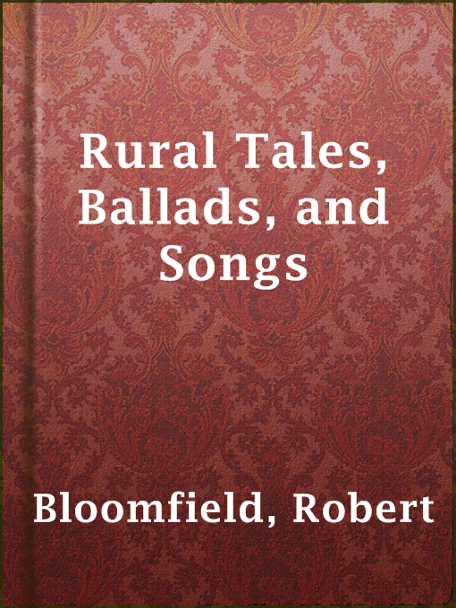 Title details for Rural Tales, Ballads, and Songs by Robert Bloomfield - Available